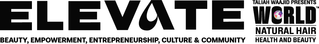Taliah Waajid presents World Natural Hair Health and Beauty Show: ELEVATE. Beauty, empowerment, entrepreneurship, culture and community.